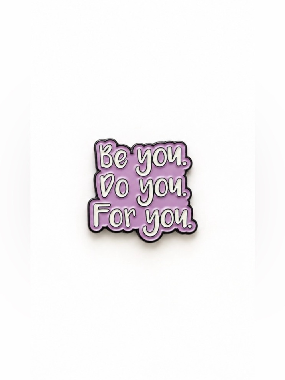 Lavender 'Be You, Do You, For You' Enamel Pin - Women Accessories
